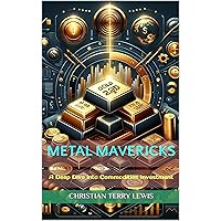 Metal Mavericks: A Deep Dive into Commodities Investment