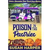 Poison in the Pastries (Darla's Delectables Food Truck Cozy Mystery Book 1) Poison in the Pastries (Darla's Delectables Food Truck Cozy Mystery Book 1) Kindle