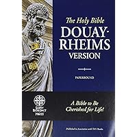 The Holy Bible: Douay-Rheims Version The Holy Bible: Douay-Rheims Version Paperback