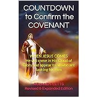 Countdown to Confirm the Covenant: Revised and Expanded Active Edition