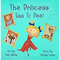 The Princess Has To Pee! (DeFlocked FairyTales)