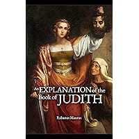 An Explanation of the Book of Judith An Explanation of the Book of Judith Kindle Paperback