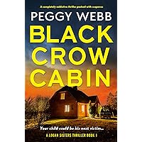 Black Crow Cabin: A completely addictive thriller packed with suspense (Logan Sisters Thrillers Book 1) Black Crow Cabin: A completely addictive thriller packed with suspense (Logan Sisters Thrillers Book 1) Kindle Paperback Audible Audiobook