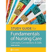 Study Guide for Fundamentals of Nursing Care: Concepts, Connections & Skills Study Guide for Fundamentals of Nursing Care: Concepts, Connections & Skills Paperback