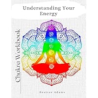 Understanding Energy: Chakra Workbook