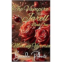 The Vampire Jarell: Meeting Victoria : A Vampire Romance Story