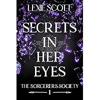 Secrets in Her Eyes (Sorcerer's Society Book 1) Secrets in Her Eyes (Sorcerer's Society Book 1) Kindle Audible Audiobook Paperback