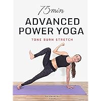 75 Min Advanced Power Yoga - Tone, Burn, Stretch