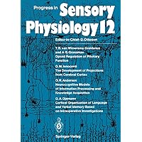 Progress in Sensory Physiology (Progress in Sensory Physiology, 12) Progress in Sensory Physiology (Progress in Sensory Physiology, 12) Paperback Hardcover