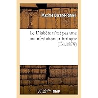 Le Diabète n'est pas une manifestation arthritique (French Edition) Le Diabète n'est pas une manifestation arthritique (French Edition) Paperback
