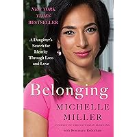 Belonging: A Daughter's Search for Identity Through Loss and Love Belonging: A Daughter's Search for Identity Through Loss and Love Hardcover Audible Audiobook Kindle Paperback Audio CD