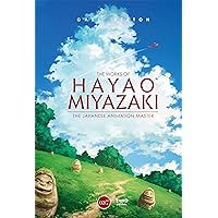 The Works of Hayao Miyazaki: The Japanese Animation Master The Works of Hayao Miyazaki: The Japanese Animation Master Kindle Hardcover