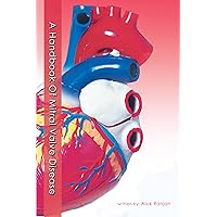 A Handbook of Mitral Valve Disease A Handbook of Mitral Valve Disease Kindle Hardcover Paperback