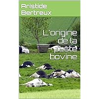 L'origine de la peste bovine (French Edition) L'origine de la peste bovine (French Edition) Kindle