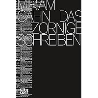 MIRIAM CAHN DAS ZORNIGE SCHREIBEN /ALLEMAND MIRIAM CAHN DAS ZORNIGE SCHREIBEN /ALLEMAND Paperback Kindle