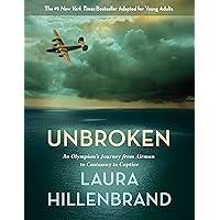 Unbroken (The Young Adult Adaptation): An Olympian's Journey from Airman to Castaway to Captive Unbroken (The Young Adult Adaptation): An Olympian's Journey from Airman to Castaway to Captive Paperback Audible Audiobook Kindle Hardcover Audio CD