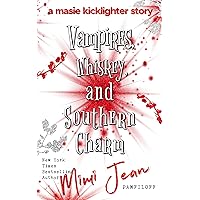 Vampires, Whiskey, and Southern Charm (Masie Kicklighter Book 1) Vampires, Whiskey, and Southern Charm (Masie Kicklighter Book 1) Kindle Paperback