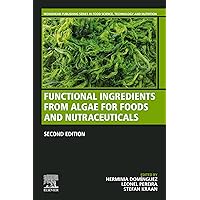 Functional Ingredients from Algae for Foods and Nutraceuticals (Woodhead Publishing Series in Food Science, Technology and Nutrition) Functional Ingredients from Algae for Foods and Nutraceuticals (Woodhead Publishing Series in Food Science, Technology and Nutrition) Kindle Paperback