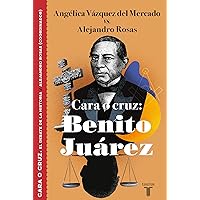 Cara o cruz: Benito Juárez (Spanish Edition) Cara o cruz: Benito Juárez (Spanish Edition) Kindle Paperback Audible Audiobook