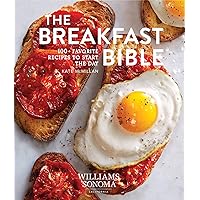 The Breakfast Bible: 100+ Favorite Recipes to Start the Day The Breakfast Bible: 100+ Favorite Recipes to Start the Day Kindle Hardcover
