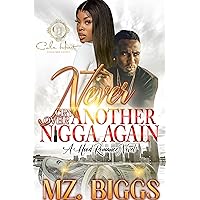 Never Cry Over Another N*gga Again: A Hood Romance Novel Never Cry Over Another N*gga Again: A Hood Romance Novel Kindle Hardcover Paperback