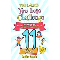 You Laugh You Lose Challenge - 11-Year-Old Edition: 300 Jokes for Kids that are Funny, Silly, and Interactive Fun the Whole Family Will Love - With Illustrations ... for Kids (You Laugh You Lose Series Book 6) You Laugh You Lose Challenge - 11-Year-Old Edition: 300 Jokes for Kids that are Funny, Silly, and Interactive Fun the Whole Family Will Love - With Illustrations ... for Kids (You Laugh You Lose Series Book 6) Kindle Audible Audiobook Paperback
