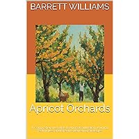 Apricot Orchards: A Comprehensive Guide to Apricot Cultivation, Pruning Techniques, and Effective Marketing Strategies (The Bountiful Branch: A Comprehensive ... and Nurturing Fruit Tree Orchards) Apricot Orchards: A Comprehensive Guide to Apricot Cultivation, Pruning Techniques, and Effective Marketing Strategies (The Bountiful Branch: A Comprehensive ... and Nurturing Fruit Tree Orchards) Kindle Audible Audiobook