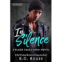 In Silence: A Dark High School Bully Romance (A Black Falls High Novel Book 2) In Silence: A Dark High School Bully Romance (A Black Falls High Novel Book 2) Kindle Audible Audiobook Paperback Hardcover
