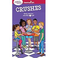 A Smart Girl's Guide: Crushes: Dating, Rejection, and Other Stuff (American Girl® Wellbeing) A Smart Girl's Guide: Crushes: Dating, Rejection, and Other Stuff (American Girl® Wellbeing) Paperback