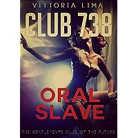 Club 738: Oral Slave Club 738: Oral Slave Kindle