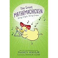 The Great Mathemachicken 3: Sing High, Sing Crow The Great Mathemachicken 3: Sing High, Sing Crow Hardcover Kindle