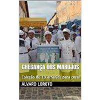 Chegança dos Marujos: Coleção de 10 arranjos para coral (Portuguese Edition)