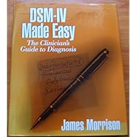 DSM-IV Made Easy: The Clinician's Guide to Diagnosis DSM-IV Made Easy: The Clinician's Guide to Diagnosis Hardcover Paperback