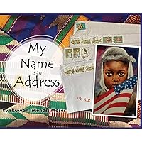 My Name is an Address My Name is an Address Hardcover Kindle Paperback