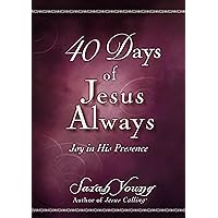 40 Days of Jesus Always: Joy in His Presence 40 Days of Jesus Always: Joy in His Presence Paperback Kindle Audible Audiobook