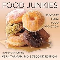 Food Junkies: Recovery from Food Addiction Food Junkies: Recovery from Food Addiction Audible Audiobook Paperback Kindle