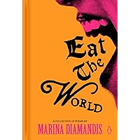 Eat the World: A Collection of Poems Eat the World: A Collection of Poems Hardcover Audible Audiobook Kindle