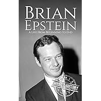 Brian Epstein: A Life from Beginning to End Brian Epstein: A Life from Beginning to End Kindle Hardcover Paperback