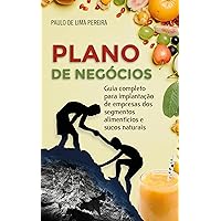 PLANO DE NEGÓCIOS : Guia completo para implantação de empresas dos segmentos: alimentícios e de sucos naturais (Portuguese Edition)