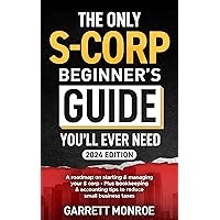 The Only S-Corp Beginner's Guide You'll Ever Need: A Roadmap On Starting & Managing Your S Corp - Plus Bookkeeping & Accounting Tips to Reduce Small Business Taxes (How to Start a Business Book 2) The Only S-Corp Beginner's Guide You'll Ever Need: A Roadmap On Starting & Managing Your S Corp - Plus Bookkeeping & Accounting Tips to Reduce Small Business Taxes (How to Start a Business Book 2) Paperback Audible Audiobook Kindle Hardcover