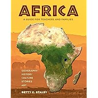 Africa: A Guide for Teachers and Families Africa: A Guide for Teachers and Families Kindle Paperback Hardcover