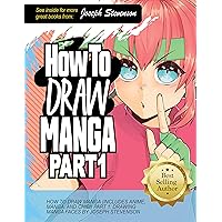How to Draw Manga (Includes Anime, Manga and Chibi) Part 1 Drawing Manga Faces (How to Draw Anime) How to Draw Manga (Includes Anime, Manga and Chibi) Part 1 Drawing Manga Faces (How to Draw Anime) Paperback