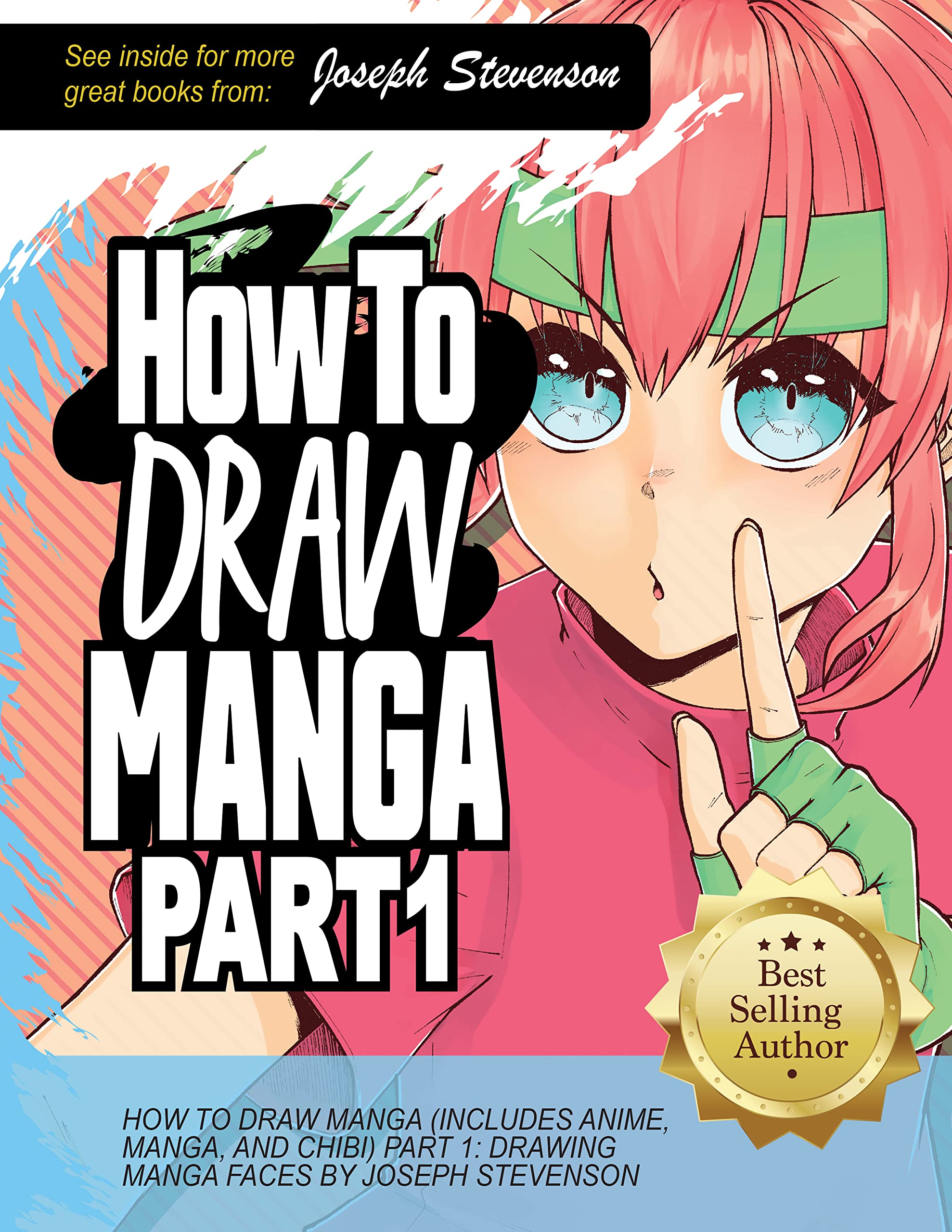 How to Draw Manga Part 1: The Ultimate Step-by-Step Guide to Drawing Manga Faces for Kids, Teens, and Beginner Artists (How to Draw Anime)