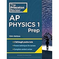 Princeton Review AP Physics 1 Prep, 10th Edition: 2 Practice Tests + Complete Content Review + Strategies & Techniques (2024) (College Test Preparation)