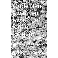 Oude Nan kwam en kwam de kamer binnen : Toen werd hij filoso (Dutch Edition)