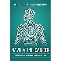 Navigating Cancer: A Workbook for Managing Your Cancer Care