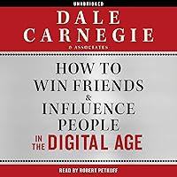 How to Win Friends and Influence People in the Digital Age How to Win Friends and Influence People in the Digital Age Audible Audiobook Paperback Kindle Hardcover Audio CD