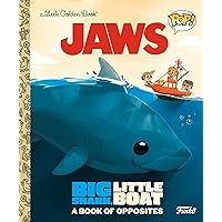 JAWS: Big Shark, Little Boat! A Book of Opposites (Funko Pop!) (Little Golden Book) JAWS: Big Shark, Little Boat! A Book of Opposites (Funko Pop!) (Little Golden Book) Hardcover Kindle