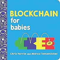 Blockchain for Babies: An Introduction to the Technology Behind Bitcoin from the #1 Science Author for Kids (STEM and Science Gifts for Kids) (Baby University) Blockchain for Babies: An Introduction to the Technology Behind Bitcoin from the #1 Science Author for Kids (STEM and Science Gifts for Kids) (Baby University) Board book Kindle