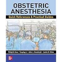Obstetric Anesthesia: Quick References & Practical Guides Obstetric Anesthesia: Quick References & Practical Guides Paperback Kindle
